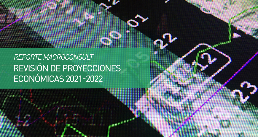 Revisión de proyecciones económicas 2021-2022 (Agosto 2021)