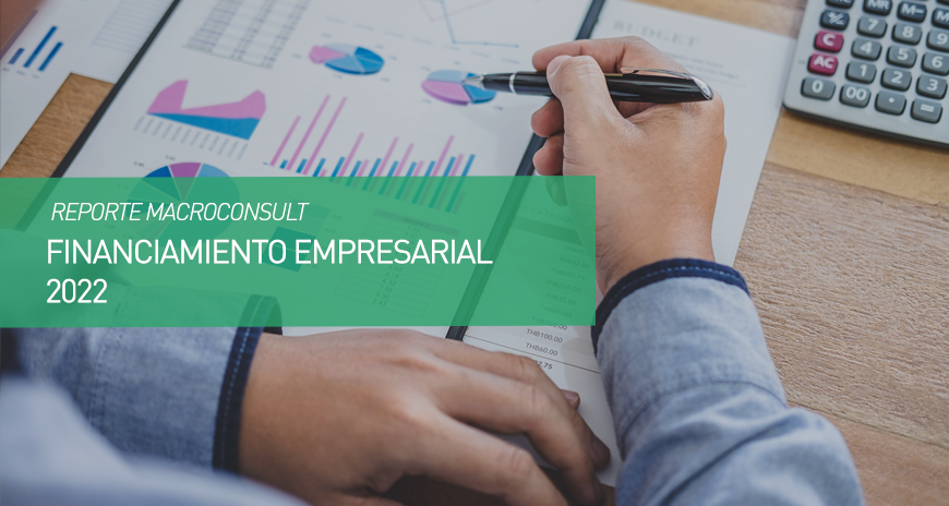 Reporte Macroconsult: Financiamiento empresarial 2022 (Enero 2022)